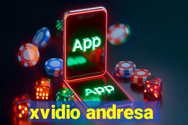 xvidio andresa